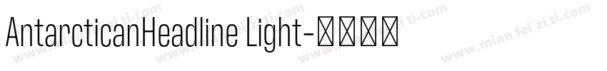 AntarcticanHeadline Light字体转换